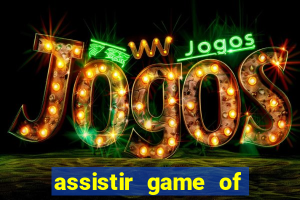 assistir game of thrones superfilmes