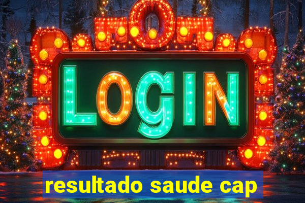 resultado saude cap