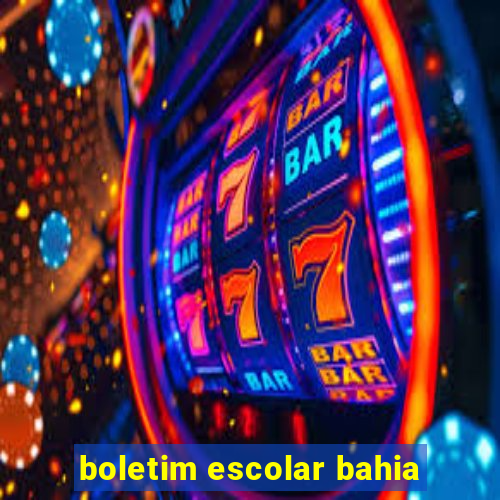 boletim escolar bahia