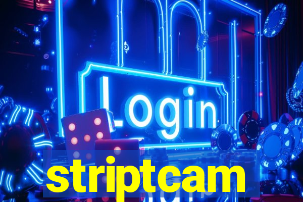striptcam