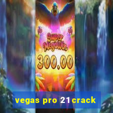 vegas pro 21 crack