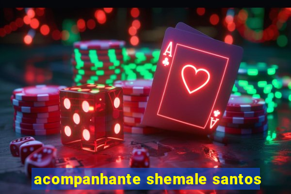 acompanhante shemale santos