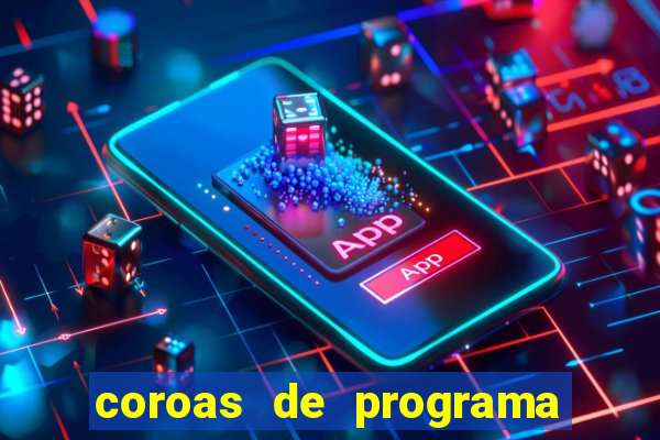 coroas de programa em porto alegre