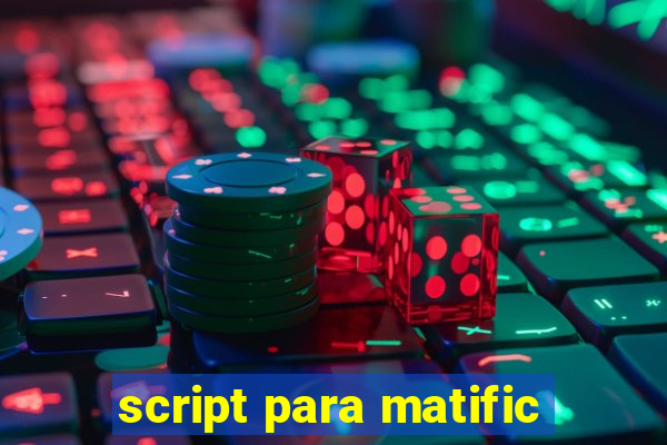 script para matific