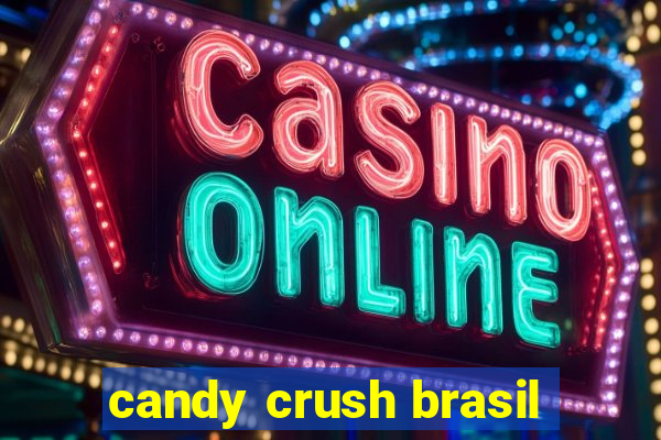 candy crush brasil