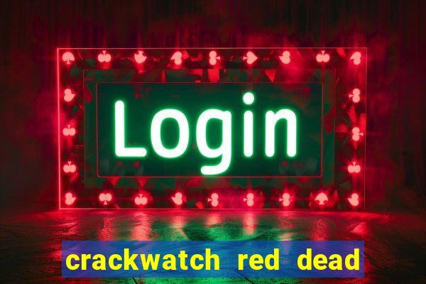 crackwatch red dead redemption 1