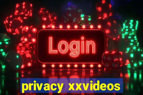 privacy xxvideos