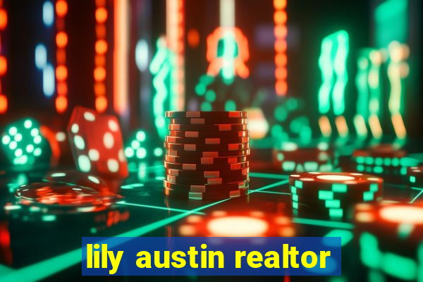 lily austin realtor