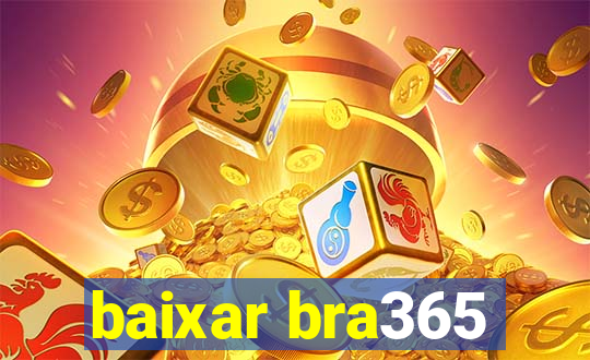 baixar bra365