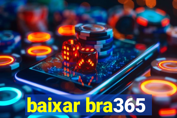 baixar bra365
