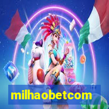 milhaobetcom