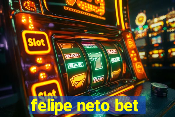 felipe neto bet
