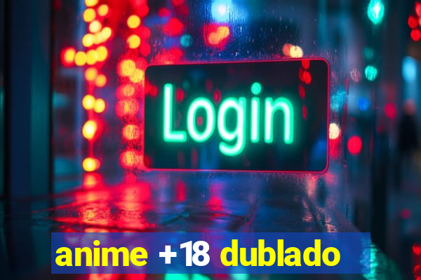 anime +18 dublado