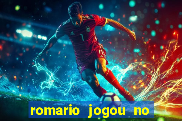 romario jogou no flamengo em que ano