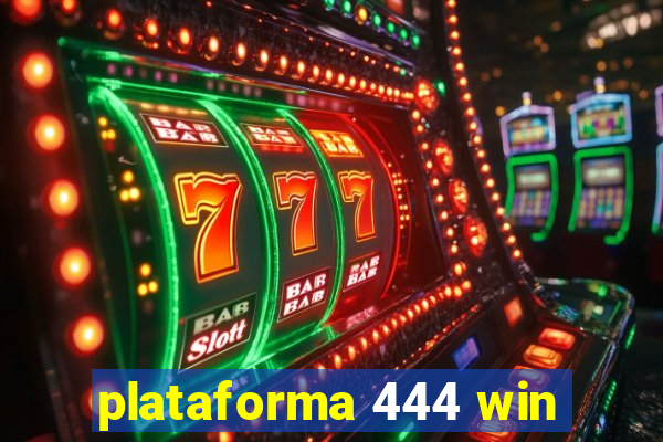 plataforma 444 win