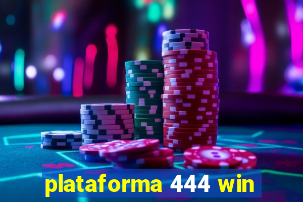 plataforma 444 win