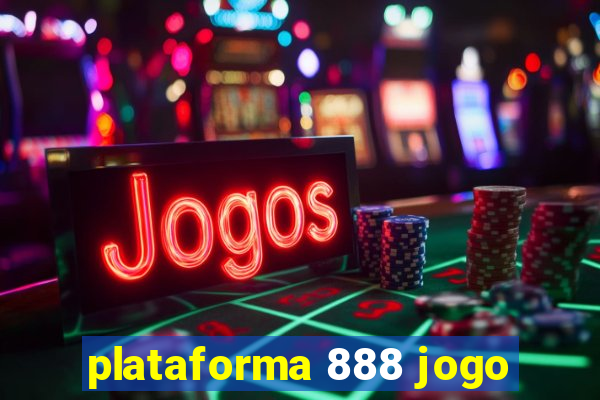 plataforma 888 jogo