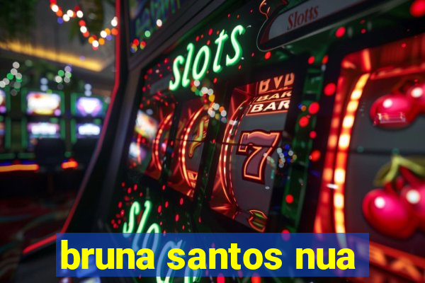 bruna santos nua