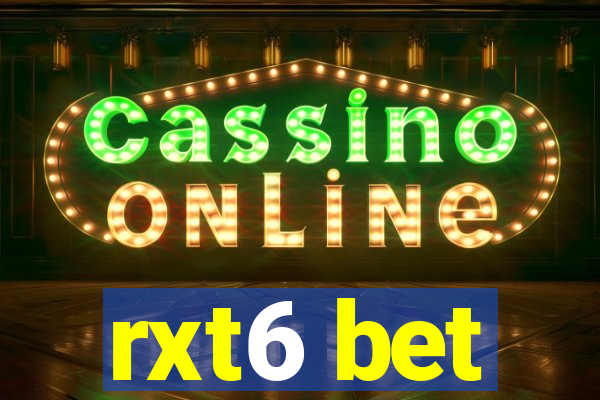 rxt6 bet
