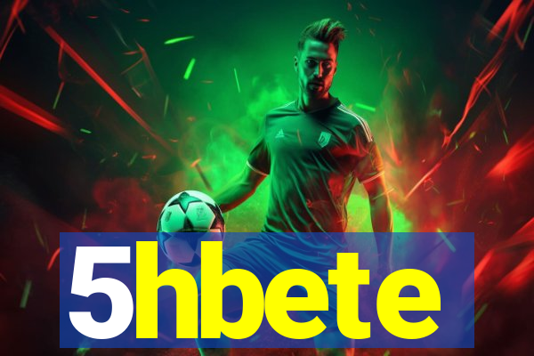 5hbete