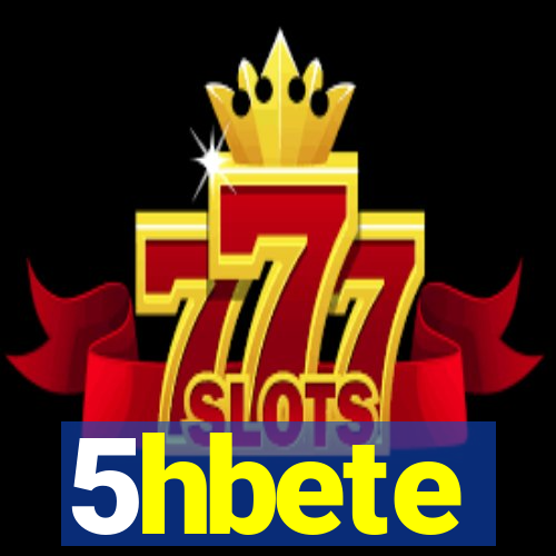 5hbete