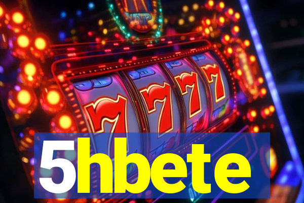 5hbete