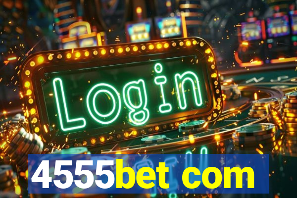 4555bet com