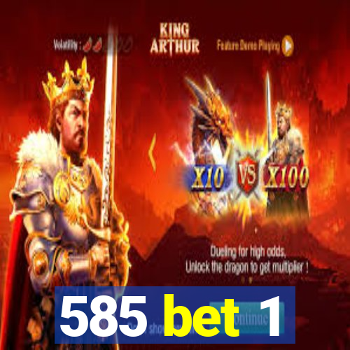 585 bet 1