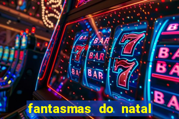 fantasmas do natal passado, presente e futuro fantasma do passado