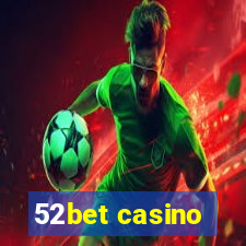 52bet casino
