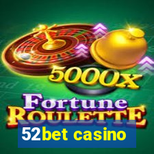 52bet casino