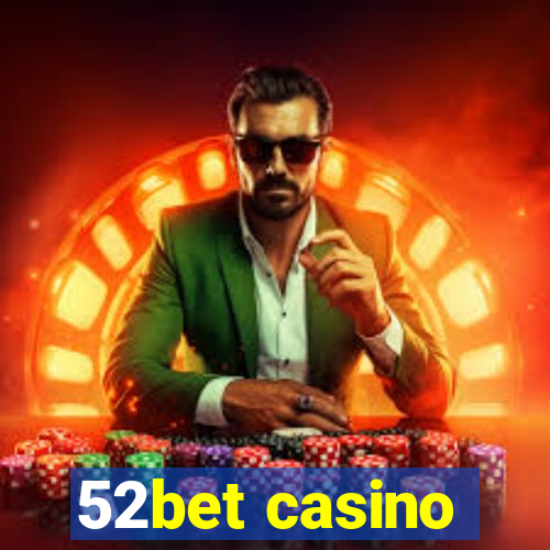 52bet casino
