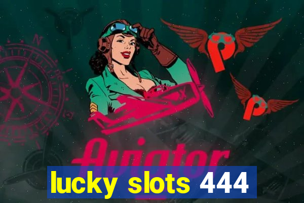 lucky slots 444