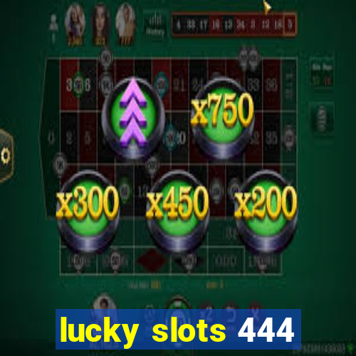 lucky slots 444