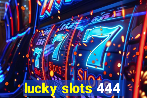 lucky slots 444