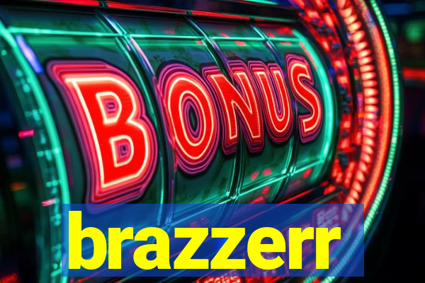 brazzerr
