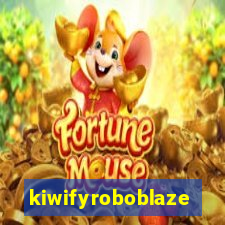 kiwifyroboblaze