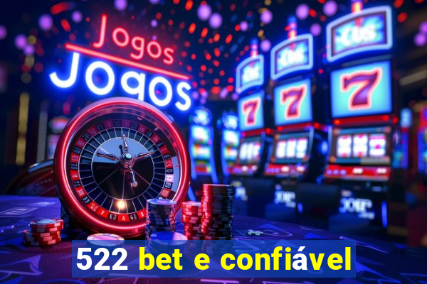 522 bet e confiável