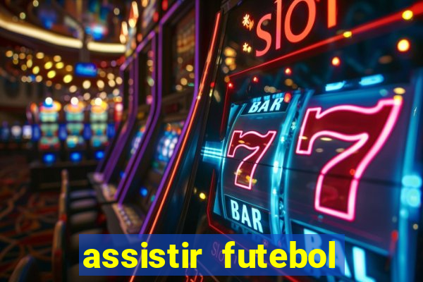 assistir futebol multi max