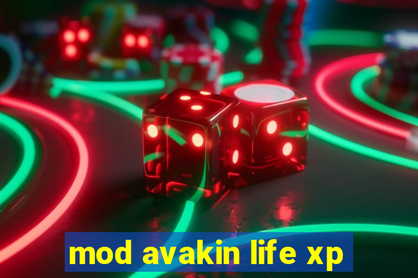 mod avakin life xp