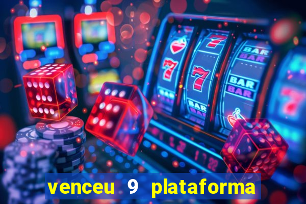 venceu 9 plataforma de jogos
