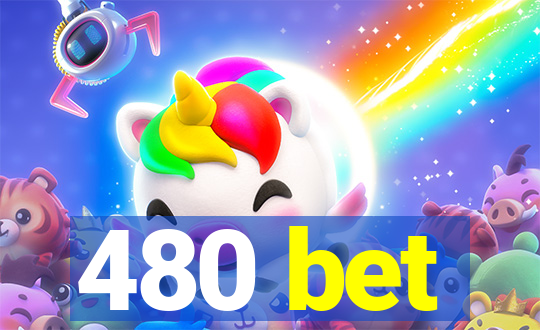480 bet