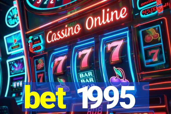 bet 1995