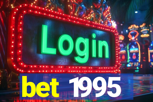 bet 1995