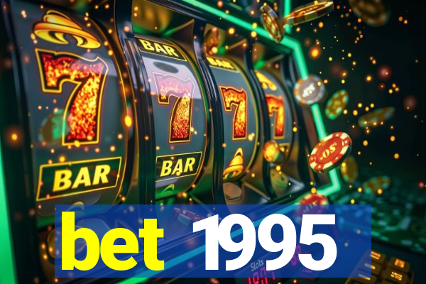 bet 1995