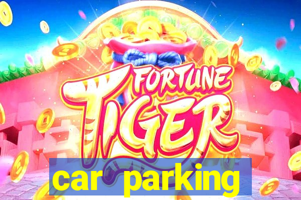 car parking dinheiro infinito e tudo desbloqueado 2024