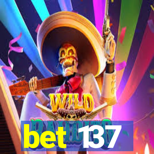 bet 137