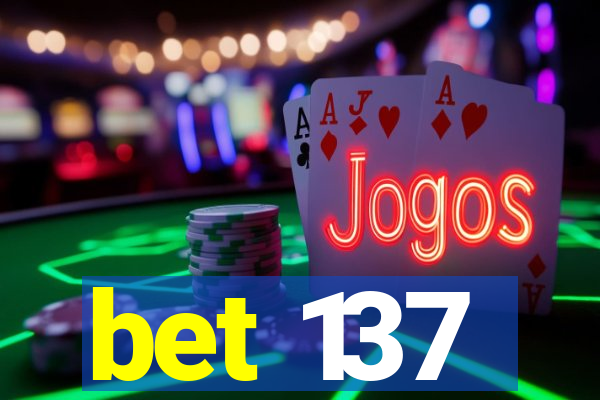 bet 137