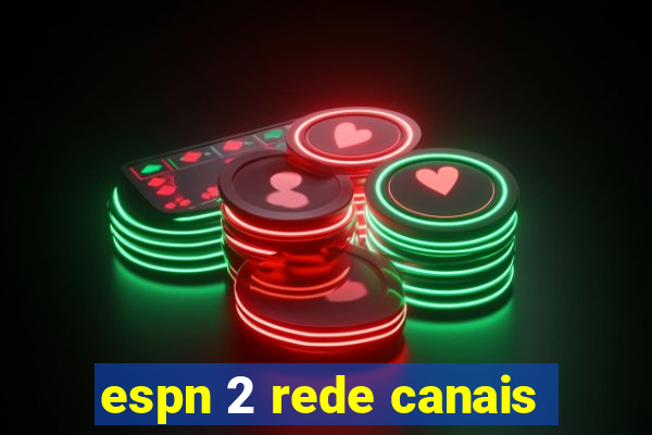 espn 2 rede canais