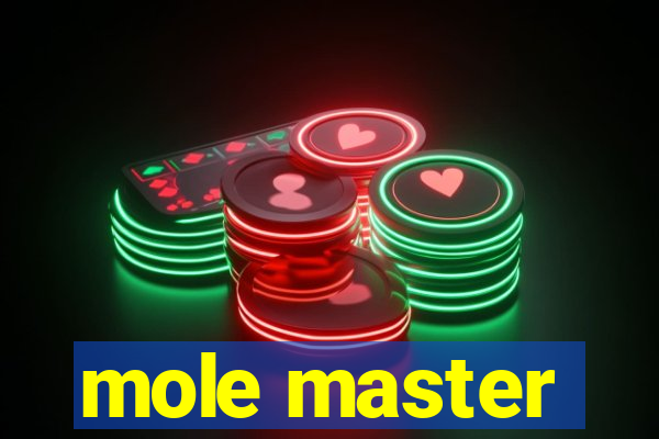 mole master